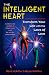 The Intelligent Heart: Transform Your Life With the Laws of Love