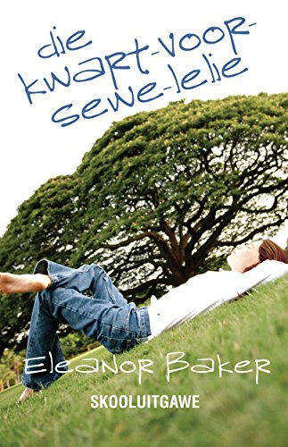 Die-kwart-voor-sewe-lelie (skooluitgawe) (Afrikaans Edition)