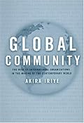 Global Community: The Role of International Organizations in the Making of the Contemporary World