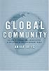 Global Community: The Role of International Organizations in the Making of the Contemporary World
