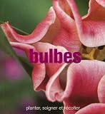 Bulbes : Planter, soigner et r�colter