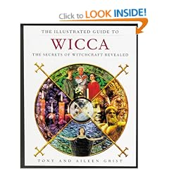 The Illustrated Guide to Witchcraft: The Secrets of Wicca and Paganism Revealed
