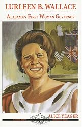 Lurleen B. Wallace: Alabama's First Woman Governor (Alabama Roots Biography Series)