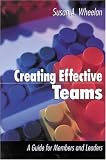 Creating Effective Teams: A Guide for Members and Leaders