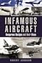 Infamous Aircraft: Dangerous Designs and Their Vices