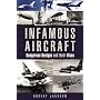Infamous Aircraft: Dangerous Designs and Their Vices