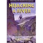Click here to buy Hijacking a River: A Political History of the Colorado River in the Grand Canyon by Jeff Ingram.