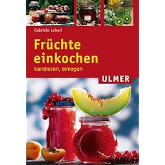 Fr�chte einkochen, kandieren, einlegen
