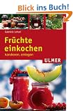 Fr�chte einkochen, kandieren, einlegen