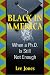 Books : Black in America: When a Ph.D. Is Still Not Enough