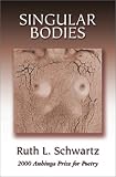  : Singular Bodies (Anhinga Prize for Poetry Series)