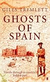 Ghosts of Spain: Travels Through a Country`s Hidden Past
