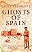 Ghosts of Spain: Travels Through a Country's Hidden Past