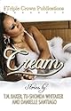 Cream (Triple Crown Publications Presents)