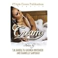 Cream (Triple Crown Publications Presents) by T.N. Baker, Tu-Shonda Whitaker, and Danielle Santiago