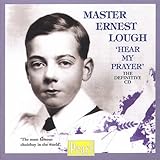 Click for more about Master Ernest Lough: Hear My Prayer: the Definitive CD.