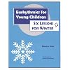 Eurhythmics for Young Children : Six Lessons for Winter