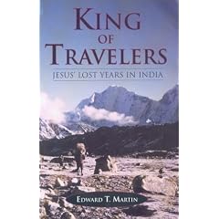 King of Travelers: Jesus' Lost Years in India