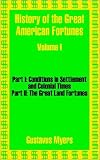 History of the Great American Fortunes