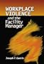 Workplace Violence and the Facility Manager