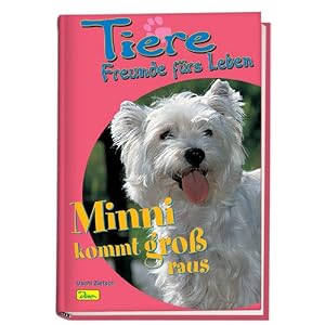 Tiere, Freunde f�rs Leben, Bd.8, Minni kommt gro� raus