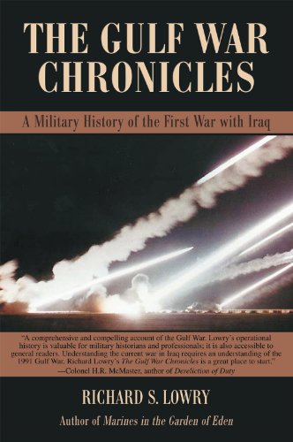 THE GULF WAR CHRONICLES: A Military History of the First War with Iraq