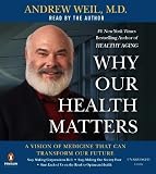 Why Our Health Matters: A Vision of Medicine That Can Transform Our Future [Audio CD]
