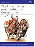 The Roman Army from Hadrian to Constantine (Men at Arms Series, 93)
