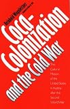 Coca-colonization And The Cold War : The Cultural Mission Of The United States In Austria After The Second World War