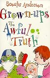 Grown-ups: The Awful Truth