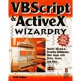 VBScript and ActiveX Wizardry: Master the Art of Creating... by Scott D. Palmer