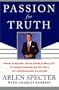 Passion for Truth: From Finding JFK's Single Bullet to Questioning Anita Hill to Impeaching Clinton