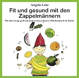 Fit und gesund mit den Zappelm&auml;nnern, 1 CD-Audio - Angela Lenz