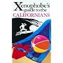 The Xenophobe's Guide to the Californians: The Xenophobe's Guides Series (Xenophobe's Guides) (Xenophobe's Guides)