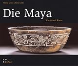 Die Maya: Schrift und Kunst