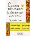 Conduite et mise en oeuvre du changement : l'effet de levier