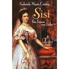 Sisi. Ein Traum von Liebe