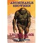Abominable Snowmen: Legend Come to Life: The Story Of Sub-Humans On Five Continents From The Early Ice Age Until Today