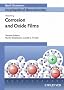 Encyclopedia of Electrochemistry. 11 Volume Set: Encyclopedia of Electrochemistry: Volume 4: Corrosion and Oxide Films