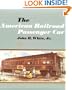 The American Railroad Passenger Car, Parts I and II (Johns Hopkins Studies in the History of Technology)