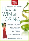 How to Win at Losing: 10 Diet Myths That Keep You From Succeeding