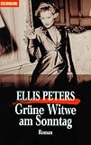 Gr&uuml;ne Witwe am Sonntag - Ellis Peters
