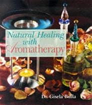Natural Healing With Aromatherapy (Healthful Alternatives Series) Natural Healing With Aromatherapy (Healthful Alternatives Series)