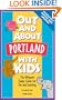 Out and About Portland with Kids: The Ultimate Family Guide for Fun and Learning (Out and About with Kids)