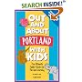 Out and About Portland With Kids: The Ultimate Family Guide for Fun and Learning (Out and About With Kids)