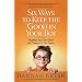 Six Ways to Keep the Good in Your Boy: Guiding Your Son from His Tweens to His Teens