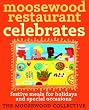 Moosewood Restaurants Celebrates: Festive Meals for Holidays and Special Occasions