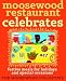 Moosewood Restaurants Celebrates: Festive Meals for Holidays and Special Occasions