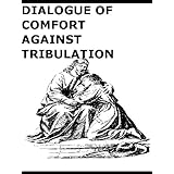 Dialogue of Comfort Against Tribulation [Illustrated]