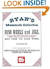 Mel Bay Presents - Ryan's Mammoth Collection, 1050 Reels and Jigs (Hornpipes, Clogs, Walk-arounds, Essences, Strathspeys, Highland Flings and Contra Dances, with Figures)